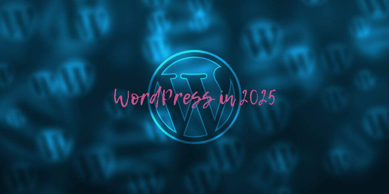 Why WordPress Remains the Best Platform for Small Businesses in 2025